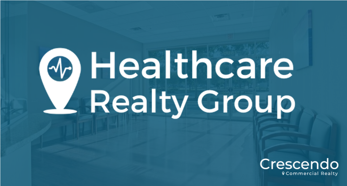 Crescendo Forms Healthcare Realty Group To Serve Healthcare Organizations And Medical Professionals